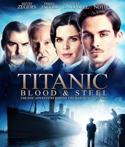 Titanic, Blood & Steel - Affiche.